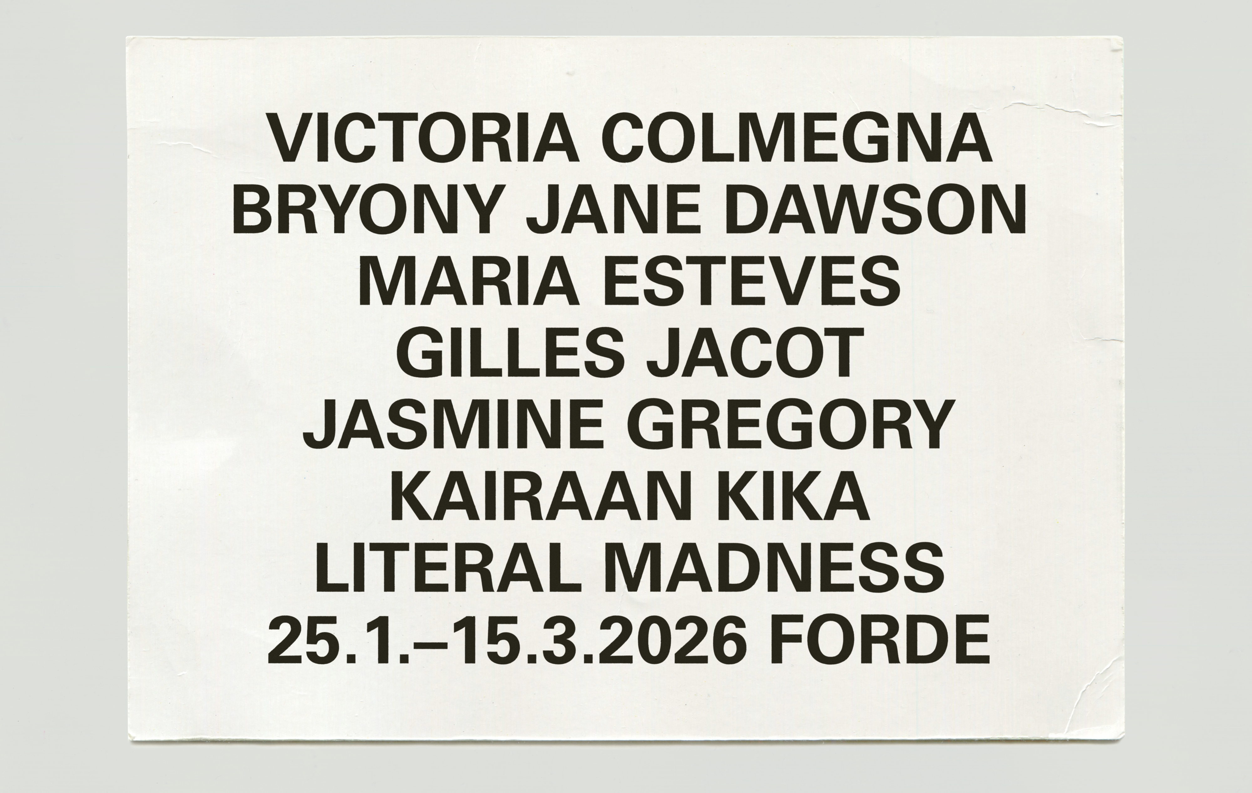Forde – Victo­ria Colme­gna, Bryony Jean Dawson, Maria Esteves, Jasmine Gregory, Gilles Jacot, Kairaan Kika, Literal Madness
