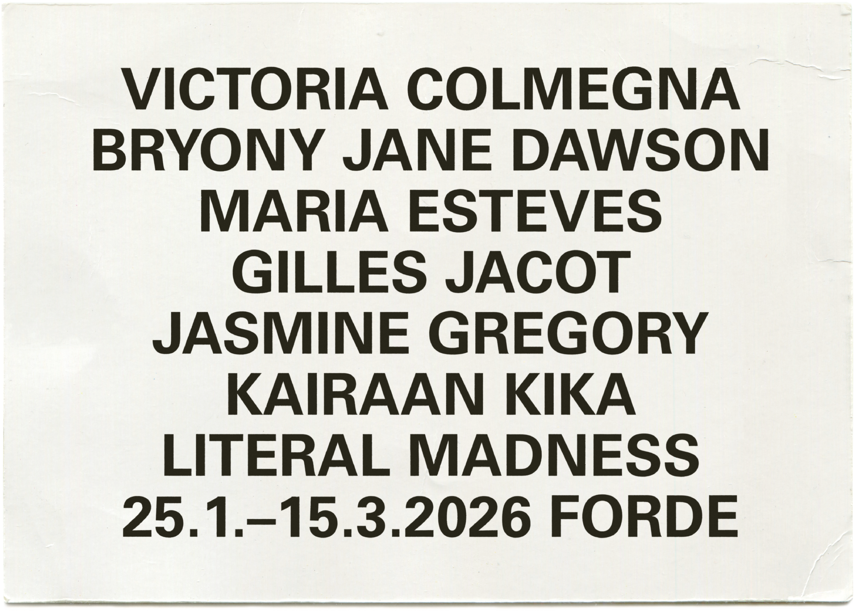 Forde – Victo­ria Colme­gna, Bryony Jean Dawson, Maria Esteves, Jasmine Gregory, Gilles Jacot, Kairaan Kika, Literal Madness