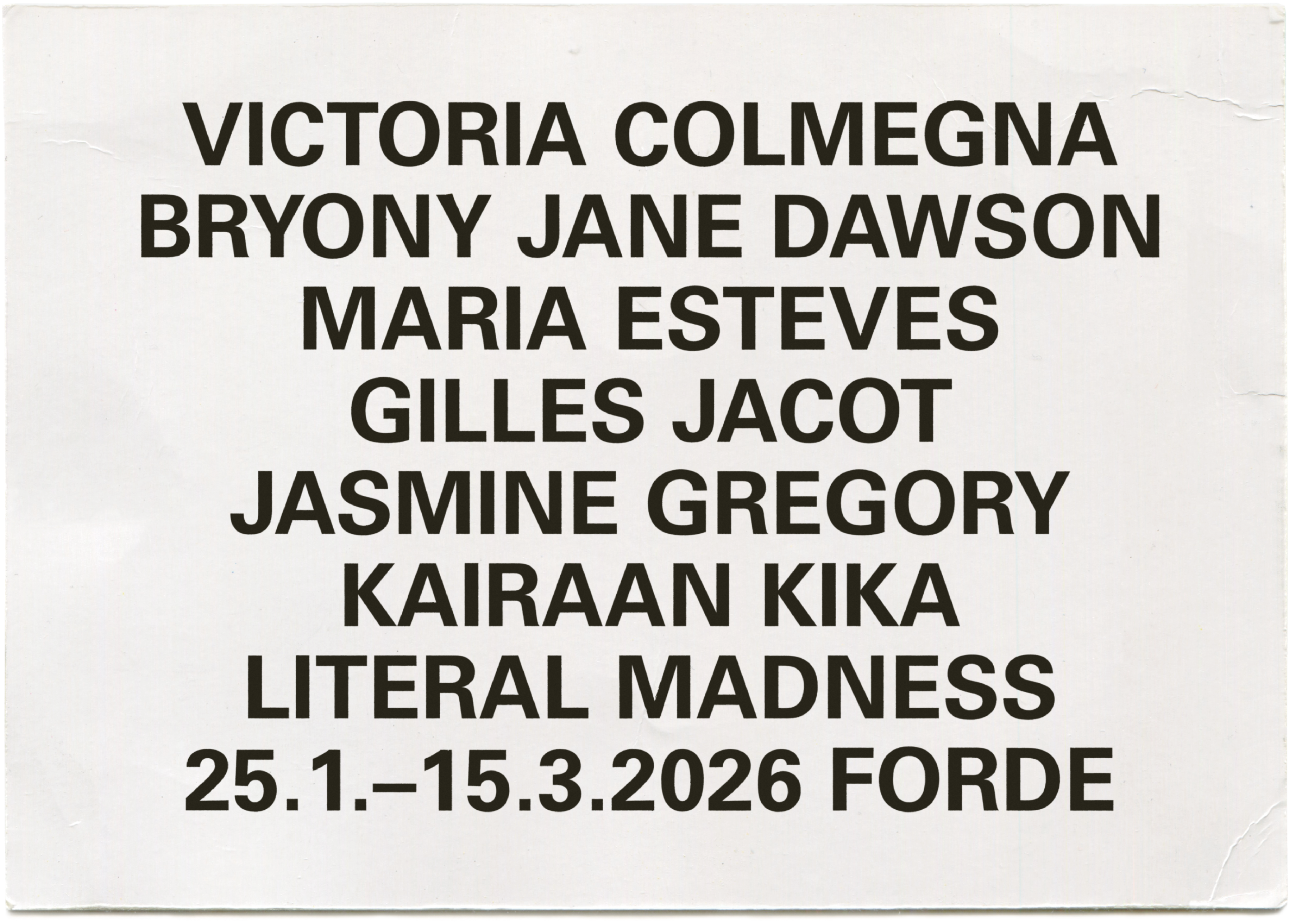 Forde – Victo­ria Colme­gna, Bryony Jean Dawson, Maria Esteves, Jasmine Gregory, Gilles Jacot, Kairaan Kika, Literal Madness